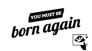 You must be born again
