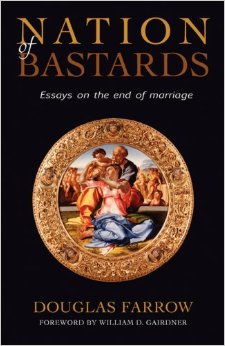 Nation of Bastards - Essays on the End of Marriage