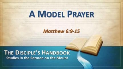 model prayer matthew 6.7-13